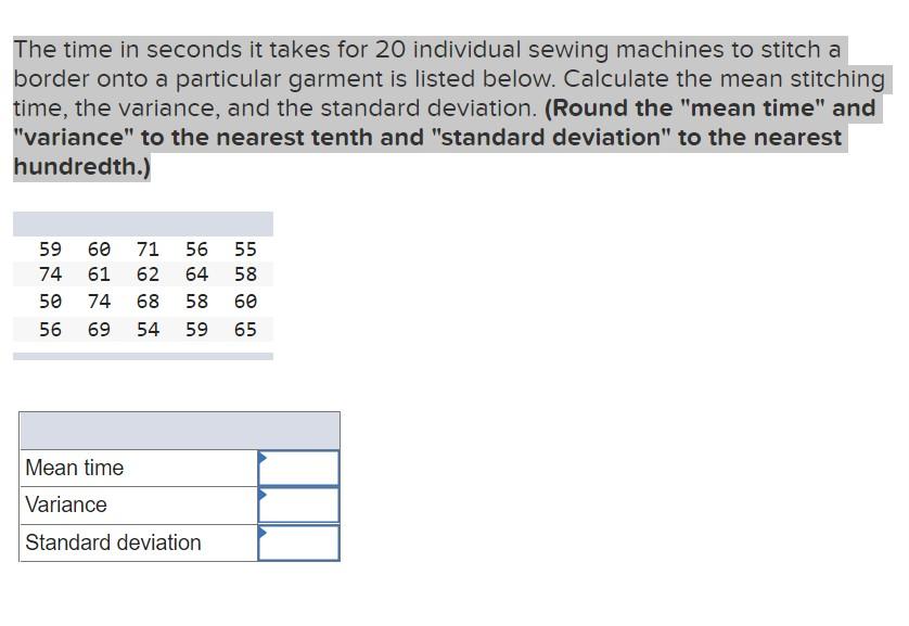 The Time In Seconds It Takes For 20 Individual Sewing Machines To Stitch A Border Onto A Particular Garment Is Listed Be 1