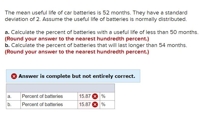 The Mean Useful Life Of Car Batteries Is 52 Months They Have A Standard Deviation Of 2 Assume The Useful Life Of Batte 1