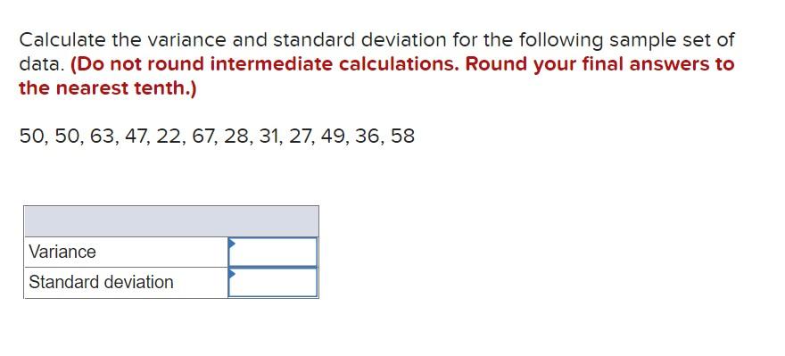 Calculate The Variance And Standard Deviation For The Following Sample Set Of Data Do Not Round Intermediate Calculati 1