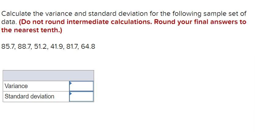 Calculate The Variance And Standard Deviation For The Following Sample Set Of Data Do Not Round Intermediate Calculati 1