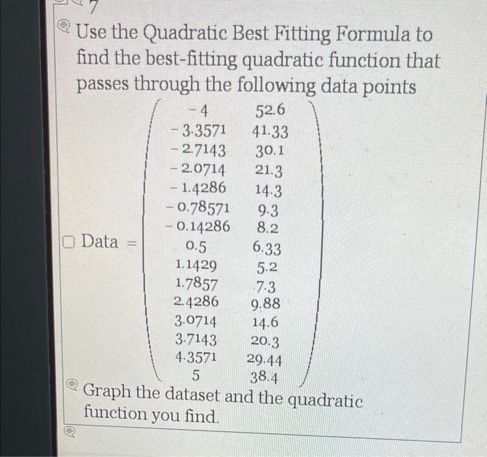 7 Q Use The Quadratic Best Fitting Formula To Find The Best Fitting Quadratic Function That Passes Through The Following 1
