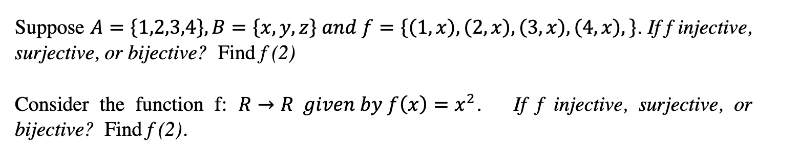 Suppose A 1 2 3 4 B X Y Z And F 1 X 2 X 3 X 4 X If F Injective Surjective Or Bijective 1