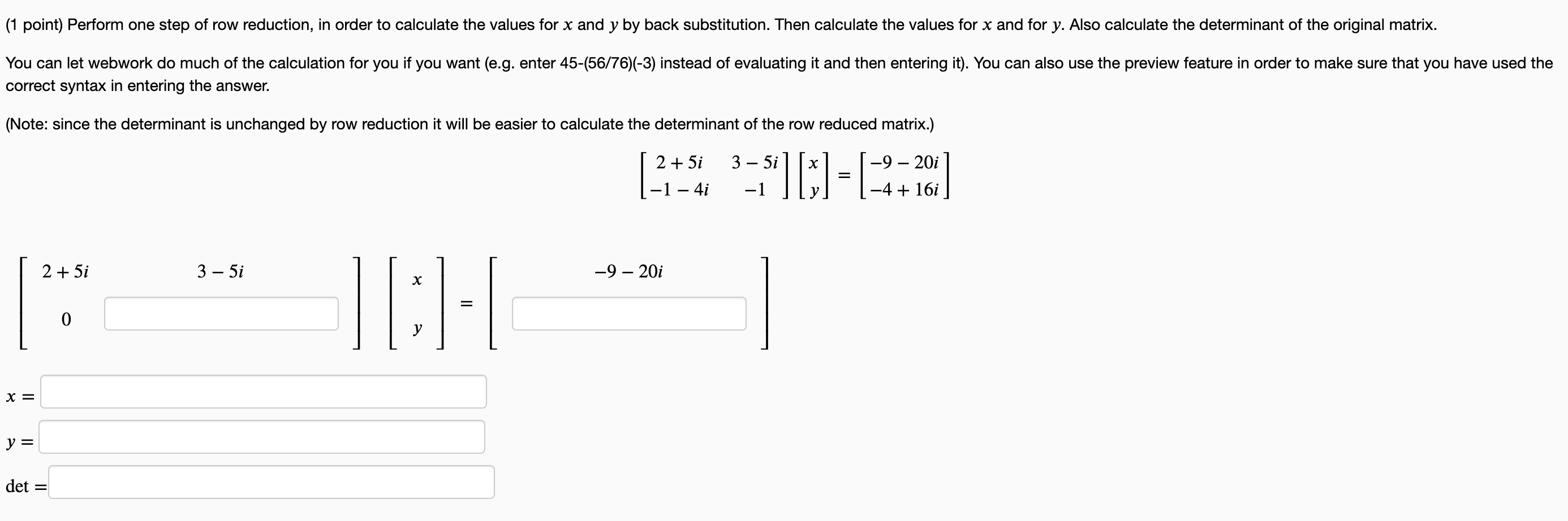 1 Point Perform One Step Of Row Reduction In Order To Calculate The Values For X And Y By Back Substitution Then Cal 1