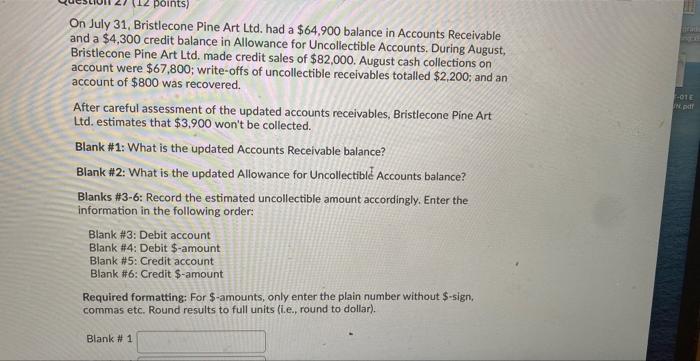 Points 01e In Duit On July 31 Bristlecone Pine Art Ltd Had A 64 900 Balance In Accounts Receivable And A 4 300 C 2