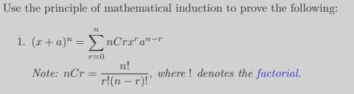 Use The Principle Of Mathematical Induction To Prove The Following N 1 X A Ncrxa T 0 Note Ncr N R N R Wher 1
