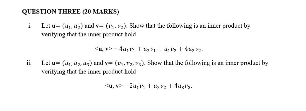 Question Three 20 Marks Let U U U And V V V Show That The Following Is An Inner Product By Verifying That 1