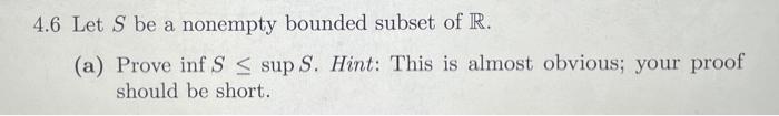 5 5 Prove Inf S Sup S For Every Nonempty Subset Of R Compare Exercise 4 6 A 4 6 Let S Be A Nonempty Bounded Subset 2