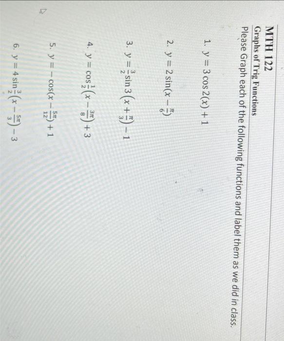 Mth 122 Graphs Of Trig Functions Please Graph Each Of The Following Functions And Label Them As We Did In Class 1 Y 1