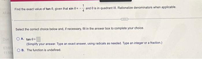All As Due 07 01 11 59 Find The Exact Value Of Tan 8 Given That Sin 8 1 And 0 Is In Quadrant Iii Rationalize Denomina 1
