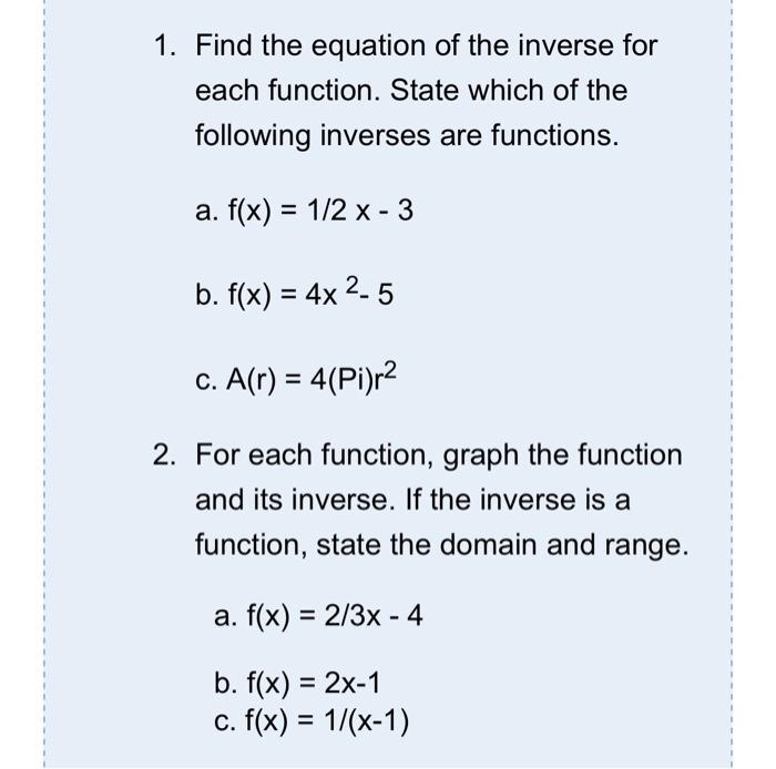 1 Find The Equation Of The Inverse For Each Function State Which Of The Following Inverses Are Functions A F X 1 1