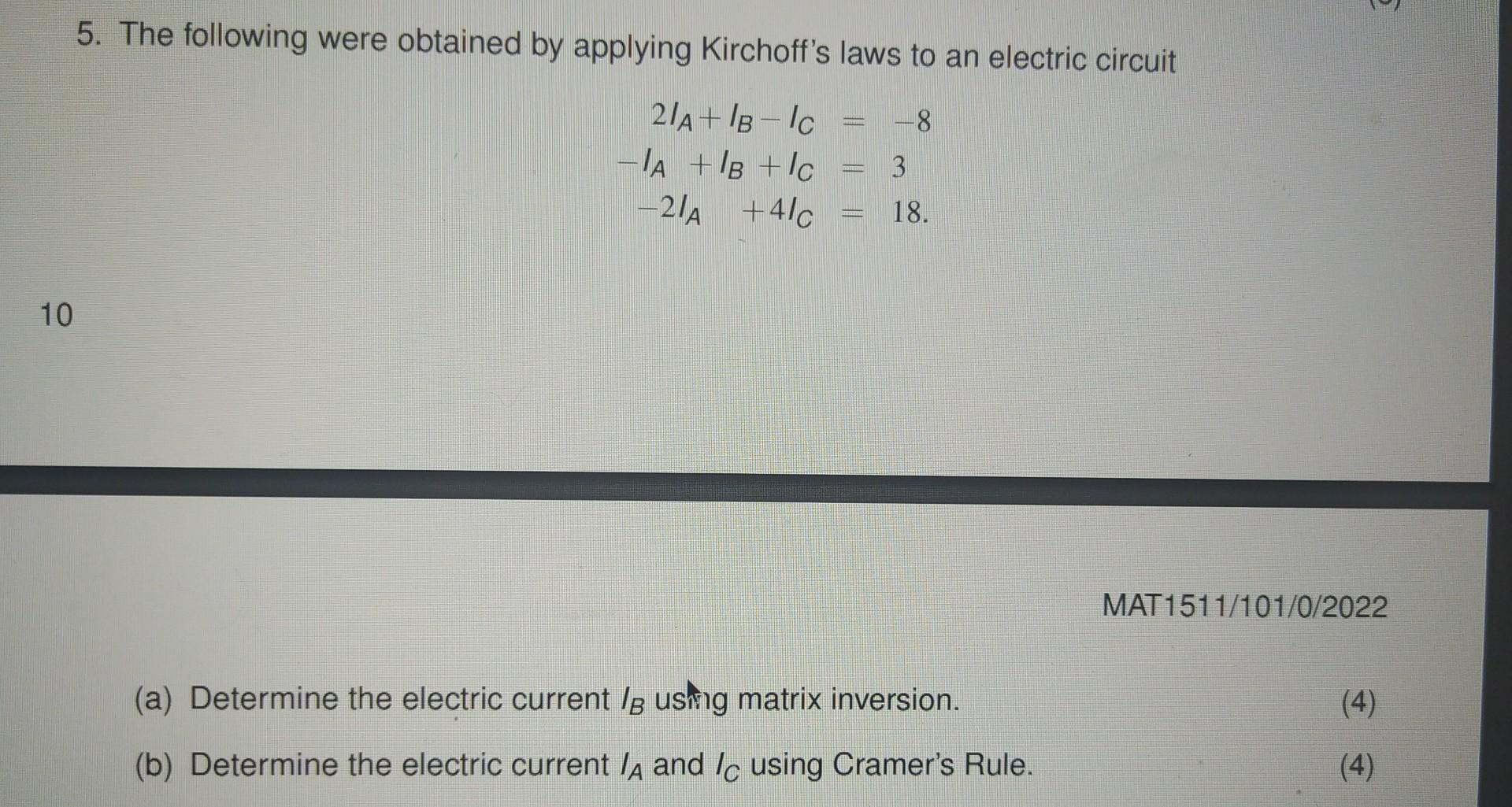 10 5 The Following Were Obtained By Applying Kirchoff S Laws To An Electric Circuit 8 3 18 2 A Ib Ic Ia 18 C 2 A 1