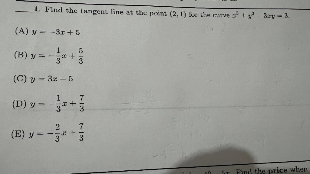 1 Find The Tangent Line At The Point 2 1 For The Curve R Y 3xy 3 A Y 3x 5 B Y 1 D Y C Y 1