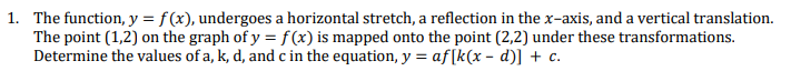 1 The Function Y F X Undergoes A Horizontal Stretch A Reflection In The X Axis And A Vertical Translation The P 1
