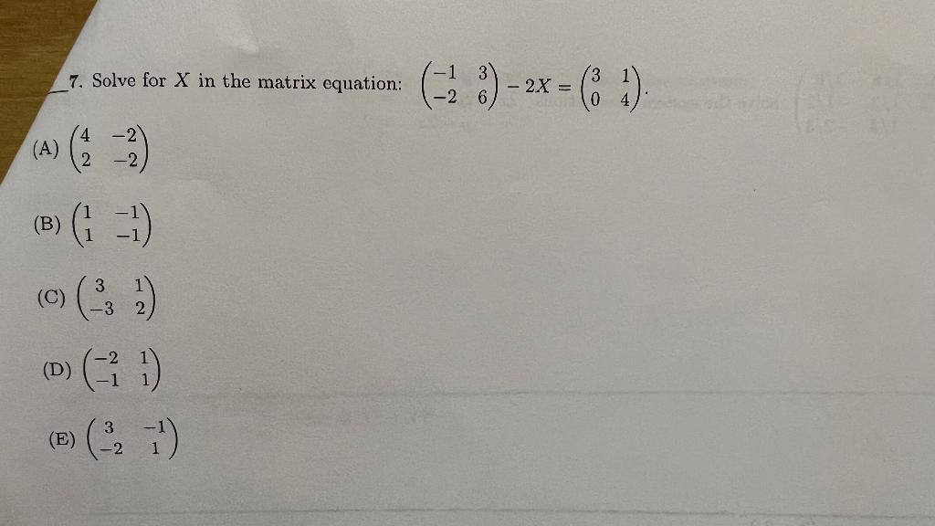 7 Solve For X In The Matrix Equation B 1 1 3 1 E 2 1 23 X 84 2x 1