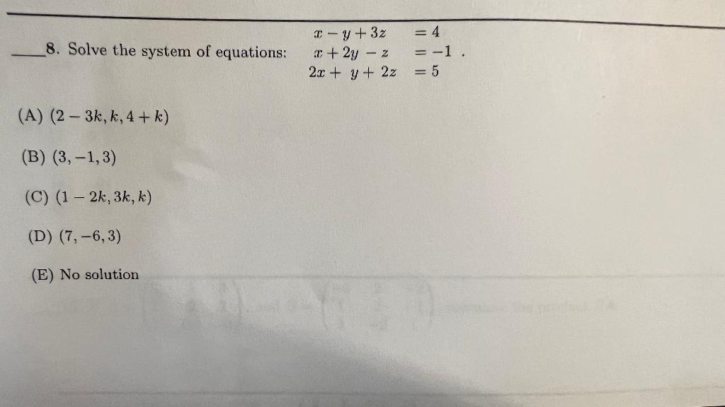 8 Solve The System Of Equations A 2 3k K 4 K B 3 1 3 C 1 2k 3k K D 7 6 3 E No Solution X Y 1
