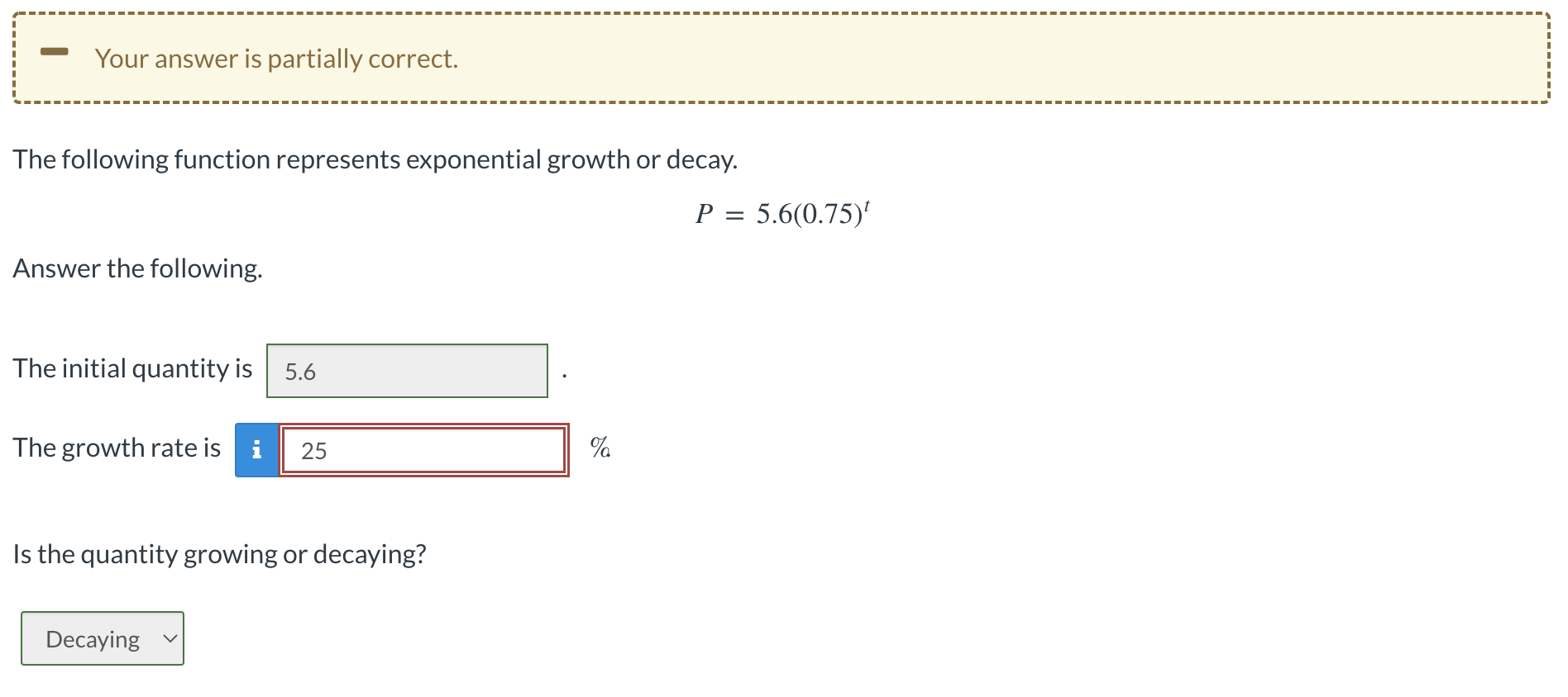 Your Answer Is Partially Correct The Following Function Represents Exponential Growth Or Decay Answer The Following T 1
