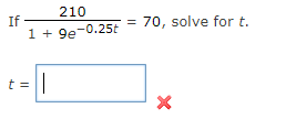 4 If 210 1 9e 0 25t T 70 Solve For T X 1