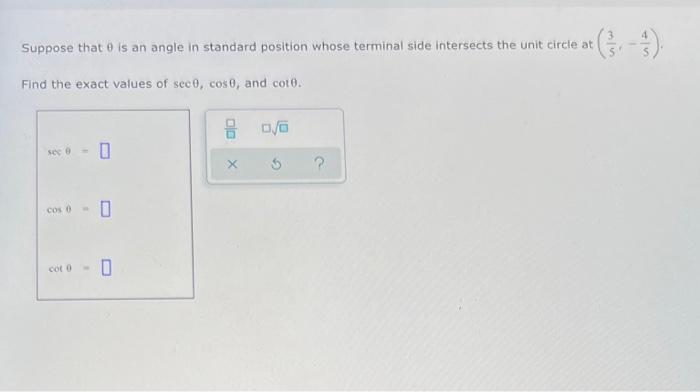 Suppose That 0 Is An Angle In Standard Position Whose Terminal Side Intersects The Unit Circle At Find The Exact Values 1