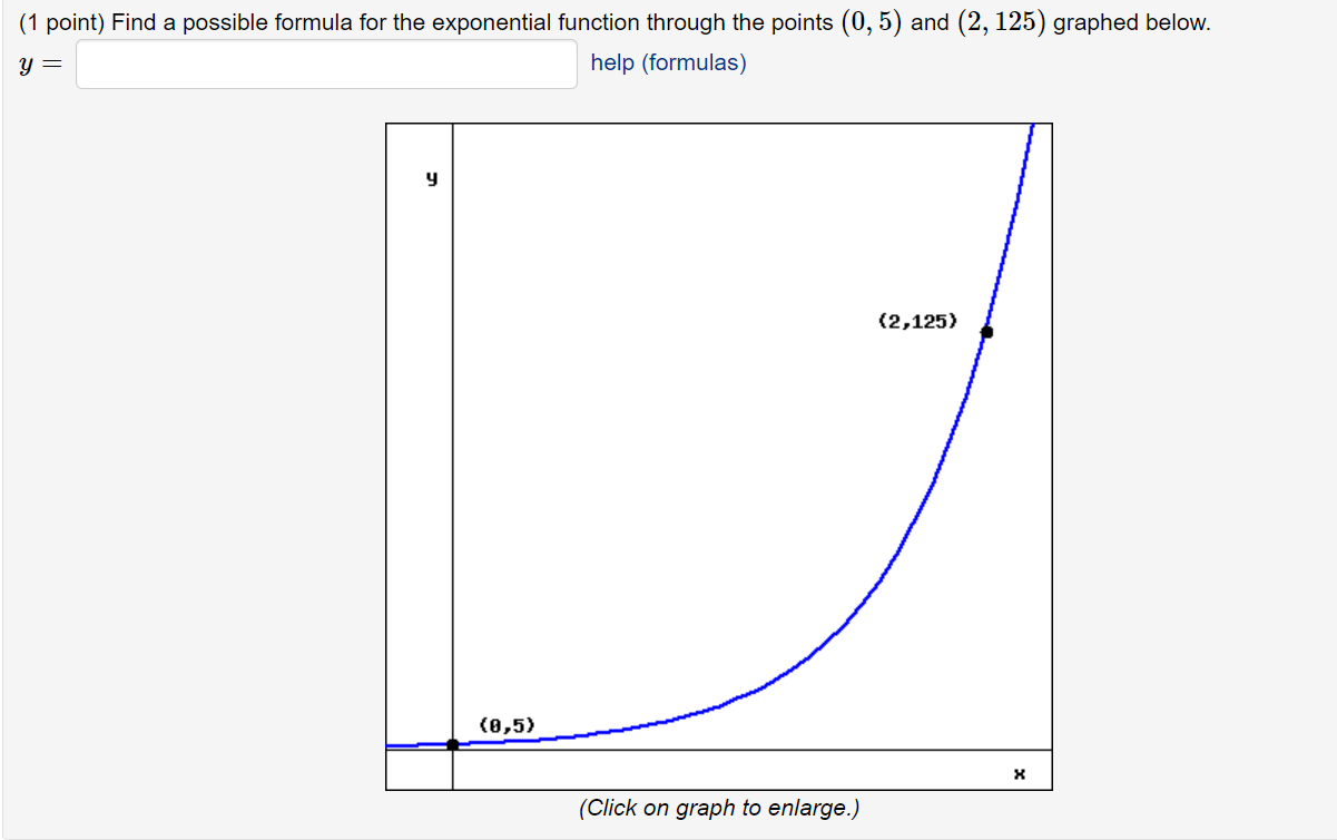 1 Point Find A Possible Formula For The Exponential Function Through The Points 0 5 And 2 125 Graphed Below Y 1