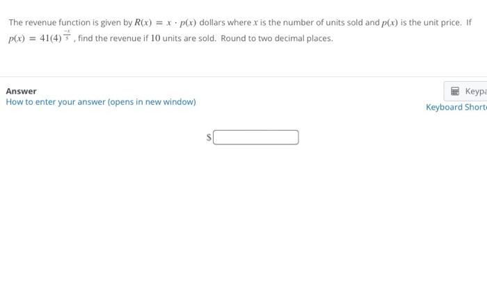 The Revenue Function Is Given By R X X P X Dollars Where X Is The Number Of Units Sold And P X Is The Unit Price I 1