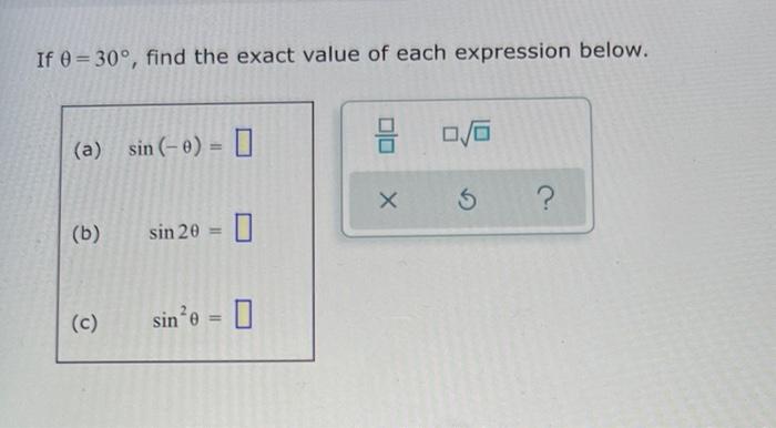 If 0 30 Find The Exact Value Of Each Expression Below A Sin 0 B O Sin 20 0 Sin 0 2 0 6 X 3 1