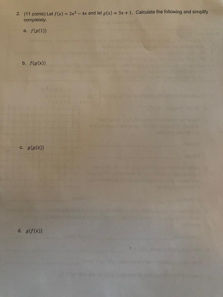 2 11 Points Let F X 2x 4x And Let G X 3x 1 Calculate The Following And Simplify Completely A F G 1 B 1