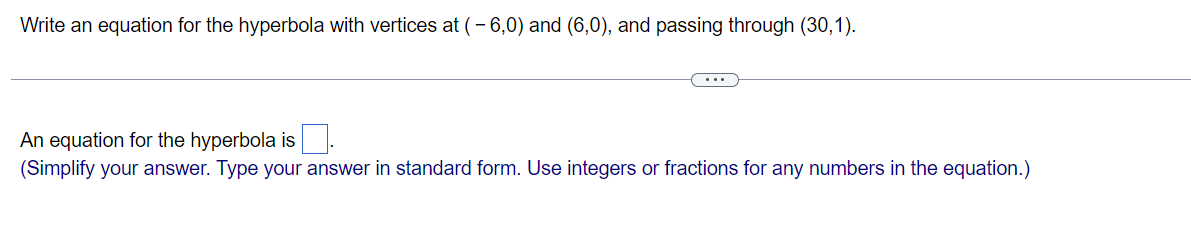 Write An Equation For The Hyperbola With Vertices At 6 0 And 6 0 And Passing Through 30 1 An Equation For The H 1