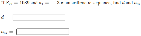 If S22 D A37 1089 And A 3 In An Arithmetic Sequence Find D And A37 1