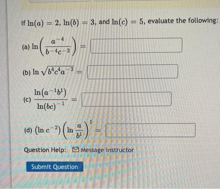 If In A 2 Ln B 3 And In C 5 Evaluate The Following H A A In 1 4 2 B In B C A 2 C In A B In Be H 1
