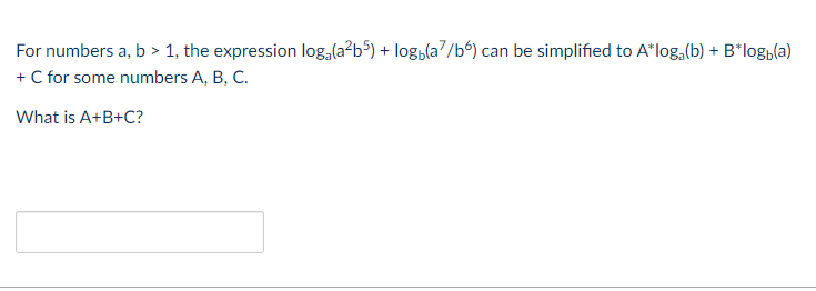 For Numbers A B 1 The Expression Loga A B5 Logb A B Can Be Simplified To A Loga B B Logb A C For Some Numb 1