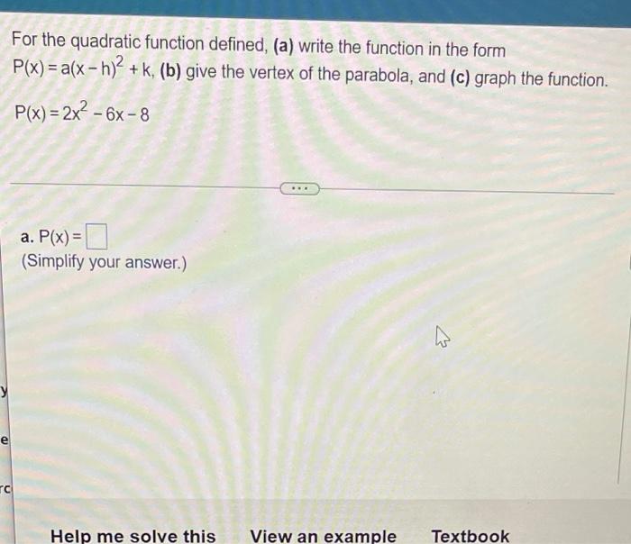 Tc For The Quadratic Function Defined A Write The Function In The Form P X A X H K B Give The Vertex Of The 1