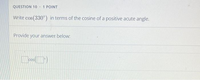 Question 12 1 Point Find An Angle That Is Coterminal With An Angle Measuring 395 Where 0 0 360 Do Not Include The 2
