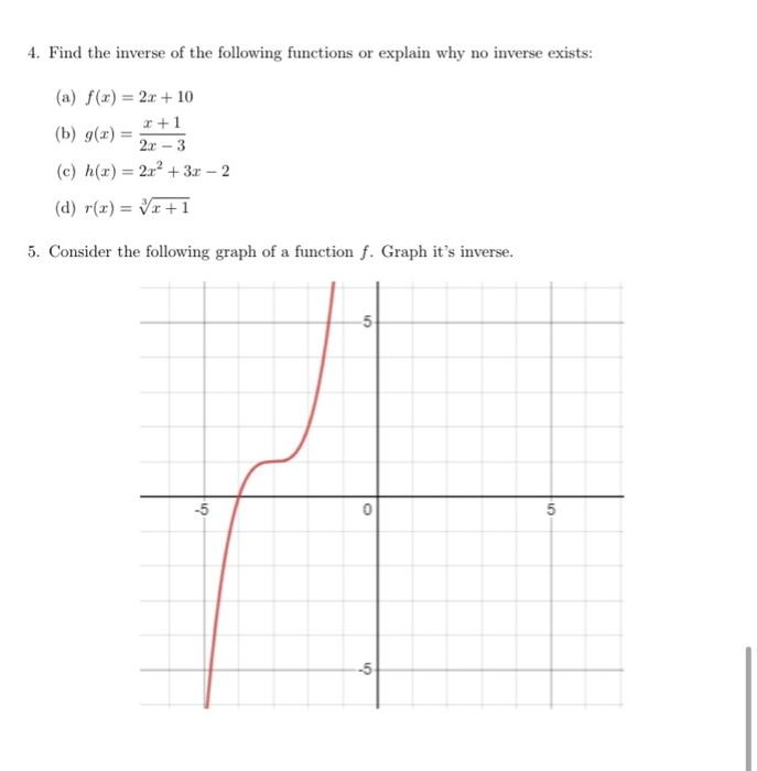 4 Find The Inverse Of The Following Functions Or Explain Why No Inverse Exists A F X 2x 10 X 1 B G X 2x 3 1