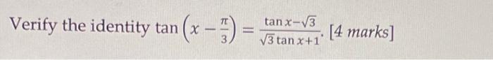 Verify The Identity Tan X 7 Tanx V3 3 Tan X 1 4 Marks 1