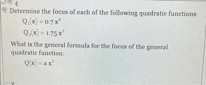 4 Determine The Focus Of Each Of The Following Quadratic Functions Q X 0 7x Q X 1 75 X What Is The General For 1