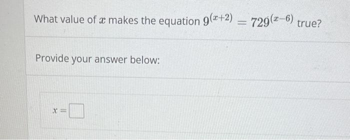 What Value Of A Makes The Equation 9 2 Provide Your Answer Below X Www 729 6 True 1