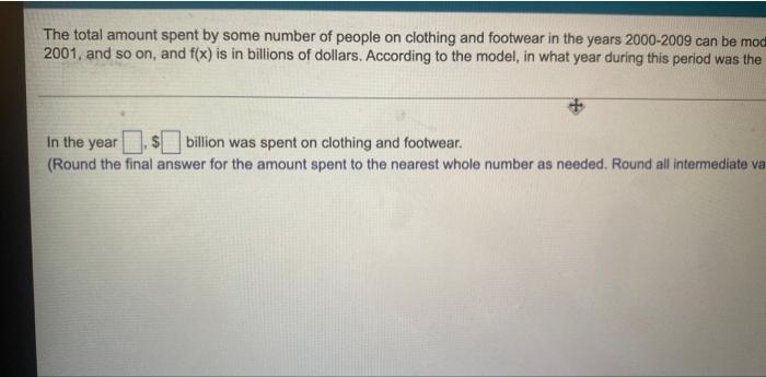 The Total Amount Spent By Some Number Of People On Clothing And Toohisar In The Years 2000 2009 Can Be Modeled By The Qu 3