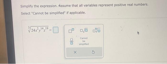 Simplify The Expression Assume That All Variables Represent Positive Real Numbers Select Cannot Be Simplified If App 1
