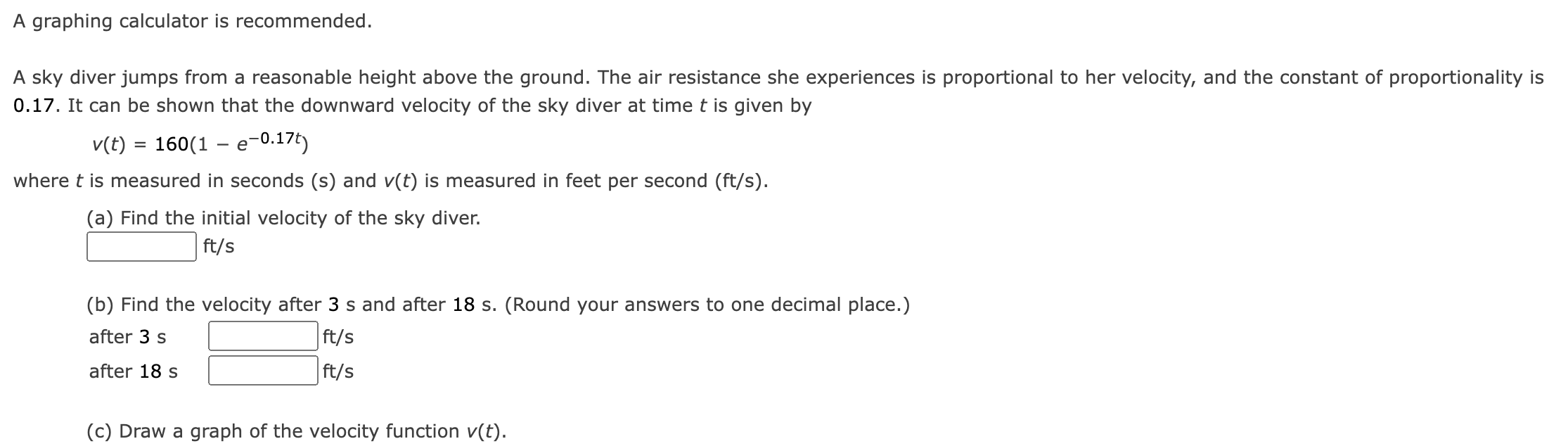 A Graphing Calculator Is Recommended A Sky Diver Jumps From A Reasonable Height Above The Ground The Air Resistance Sh 1