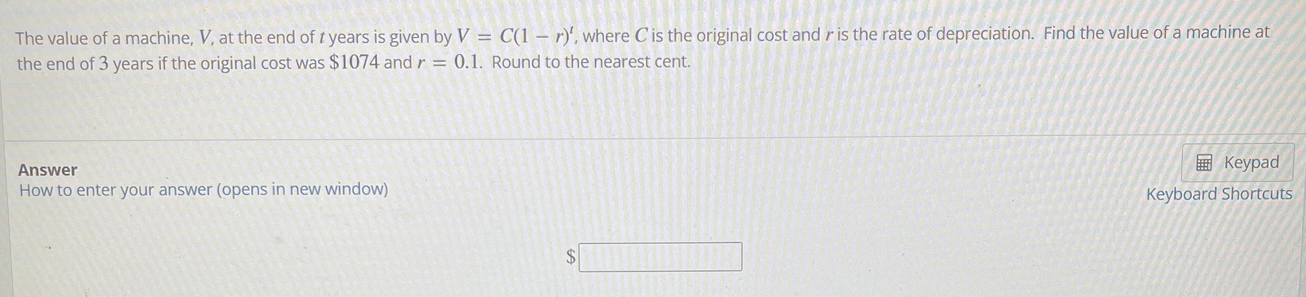 The Value Of A Machine V At The End Of T Years Is Given By V C 1 R Where Cis The Original Cost And R Is The Rate 1