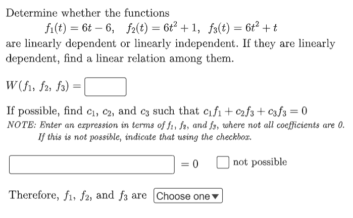 Determine Whether The Functions Fi T 6t6 F2 T 6t 1 F3 T 6t T Are Linearly Dependent Or Linearly Independ 1