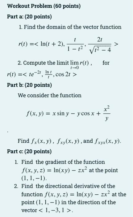 Workout Problem 60 Points Part A 20 Points 1 Find The Domain Of The Vector Function R T Ln T 2 T 1 12 2 1