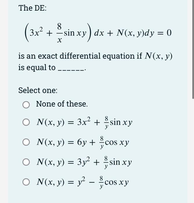 The De Dy X Y X Y Dy Is A Separable Differential Equation Select One True O False The De 8y 4xycos Y 3