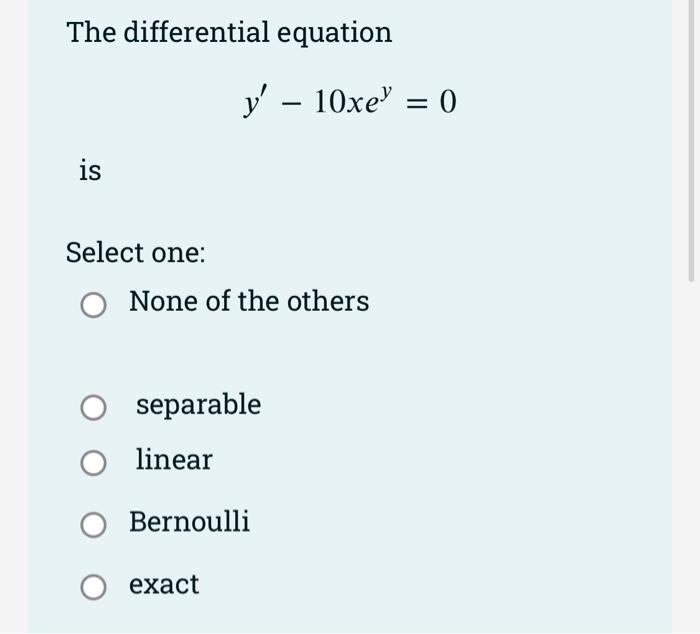The De Dy X Y X Y Dy Is A Separable Differential Equation Select One True O False The De 8y 4xycos Y 5