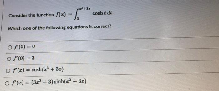 9 Which One Of The Following Equations Is Correct Consider The Function 3m Of 0 0 Of 0 3 O F X Cosh X 1