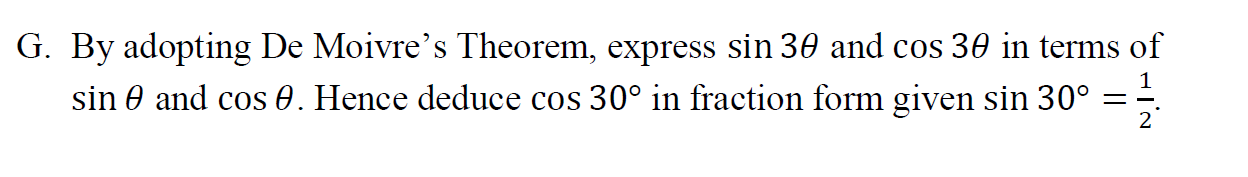 G By Adopting De Moivre S Theorem Express Sin 30 And Cos 30 In Terms Of Sin And Cos 0 Hence Deduce Cos 30 In Fractio 1