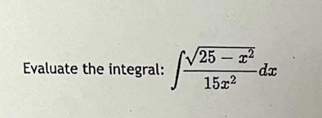 Evaluate The Integral 25x 15x 25 Dx 1