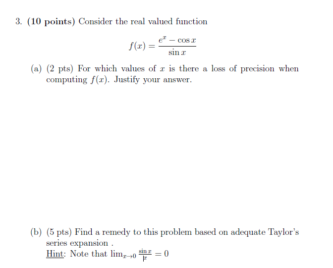 3 10 Points Consider The Real Valued Function F X Cos X Sin X A 2 Pts For Which Values Of X Is There A Loss Of 1