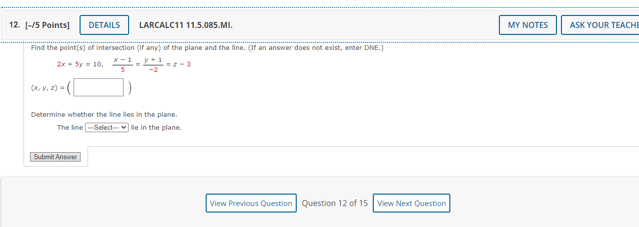 12 5 Points Details Larcalc11 11 5 085 Mi Find The Point S Of Intersection If Any Of The Plane And The Line I 1