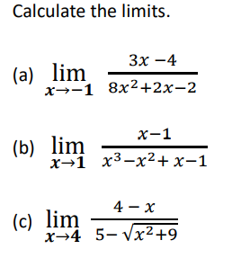 Calculate The Limits A Lim X 1 B Lim X1 3x 4 8x 2x 2 C Lim X 1 X X X 1 4 X X 4 5 X 9 1